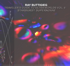 Ray Buttigieg,Traveler's Guide to Ultra Worlds Vol. 6 - Starburst Supernovae [2013]